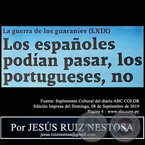 LA GUERRA DE LOS GUARANES (LXIX) - Los espaoles podan pasar, los portugueses, no - Por JESS RUIZ NESTOSA - Domingo, 08 de Septiembre de 2019